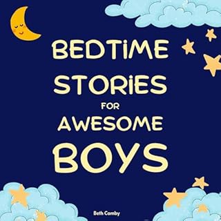 Bedtime Stories for Awesome Boys Audiobook By Beth Camby cover art