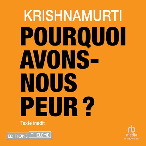 Pourquoi avons-nous peur? [Why Are We Afraid?] Audiolivro Por Jiddu Krishnamurti capa