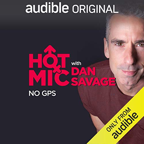 Ep. 13: No GPS Audiobook By Dan Savage, Holly Lorka, R. Eric Thomas cover art