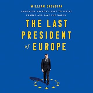 The Last President of Europe Audiobook By William Drozdiak cover art