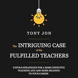 The Intriguing Case of the Fulfilled Teachers Audiolibro Por Tony Jon arte de portada