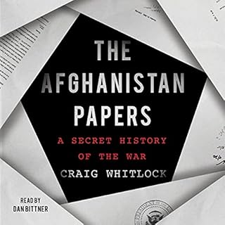 The Afghanistan Papers Audiobook By Craig Whitlock, The Washington Post cover art