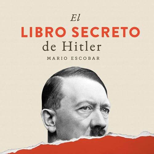 El libro secreto de Hitler [Hitler's Secret Book] Audiolibro Por Mario Escobar arte de portada