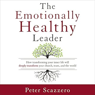 The Emotionally Healthy Leader Audiobook By Peter Scazzero cover art