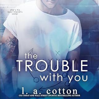 The Trouble with You Audiobook By L A Cotton cover art