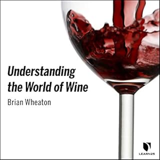 Understanding the World of Wine Audiobook By Brian Wheaton cover art