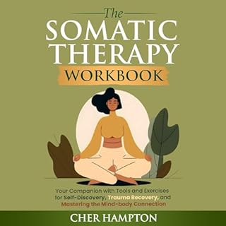 The Somatic Therapy Workbook Audiobook By Cher Hampton cover art