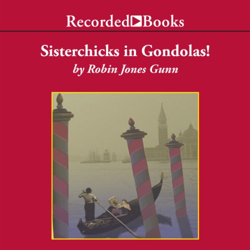 Sisterchicks in Gondolas Audiobook By Robin Jones Gunn cover art