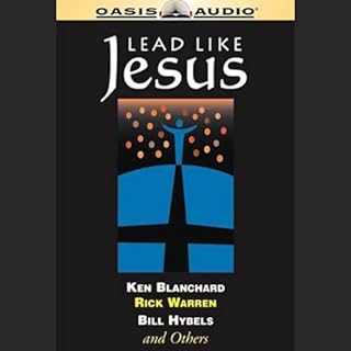 Lead Like Jesus Audiobook By Ken Blanchard, Bill Hybels, Rick Warren cover art