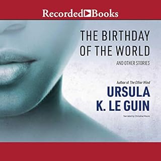 The Birthday of the World Audiobook By Ursula K. Le Guin cover art