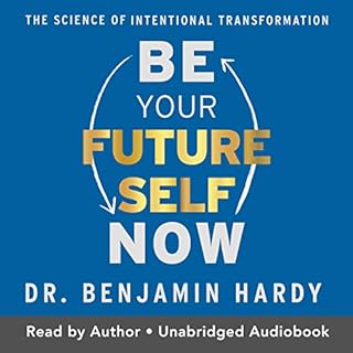 Be Your Future Self Now Audiolibro Por Dr. Benjamin Hardy arte de portada