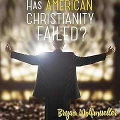 Has American Christianity Failed? cover art