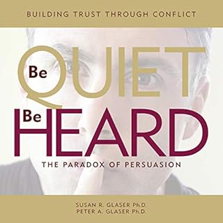 Be Quiet, Be Heard Audiobook By Susan R. Glaser PhD, Peter A. Glaser PhD cover art