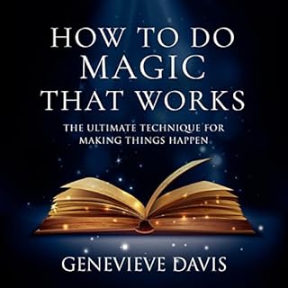 How to Do Magic That Works Audiobook By Genevieve Davis cover art