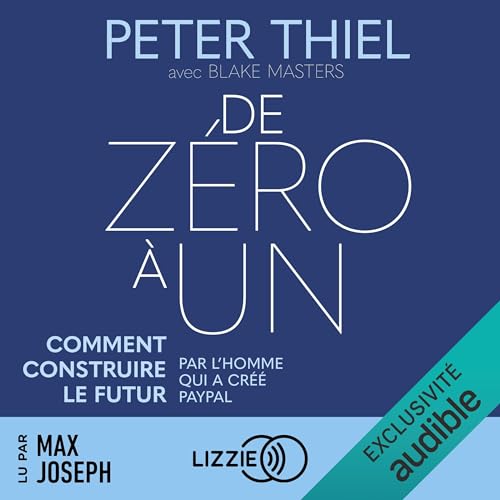 De zéro à un : comment construire le futur Audiolibro Por Peter Thiel, Blake Masters, Johan-Frédé