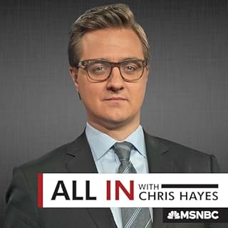 All In with Chris Hayes Audiobook By Chris Hayes MSNBC cover art