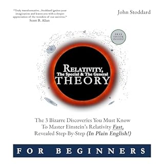 Relativity for Beginners, the Special and the General Theory Audiobook By John Stoddard cover art