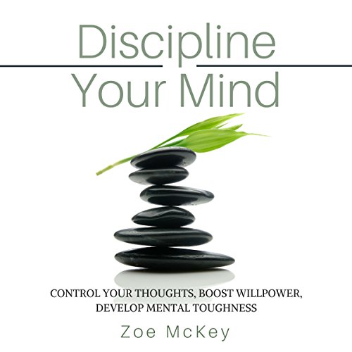 Discipline Your Mind Audiobook By Zoe McKey cover art