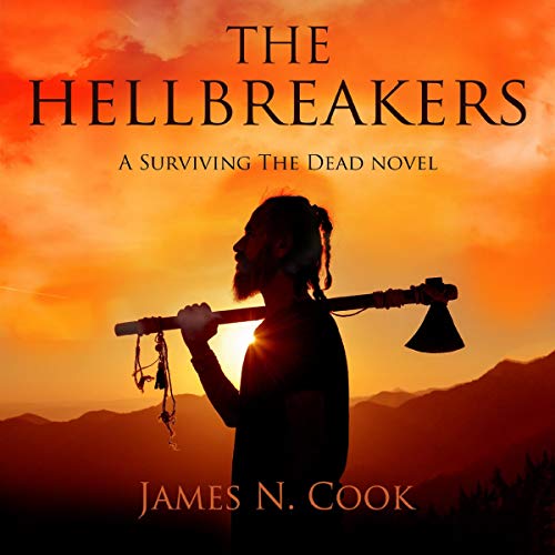 The Hellbreakers: A Surviving the Dead Novel Audiobook By James Cook cover art