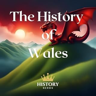 The History of Wales Audiobook By History Nerds cover art