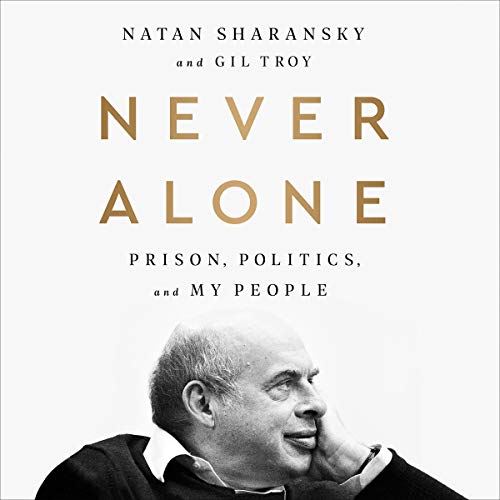 Never Alone Audiobook By Natan Sharansky, Gil Troy cover art