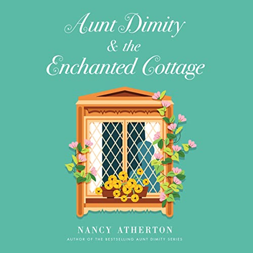 Aunt Dimity and the Enchanted Cottage cover art