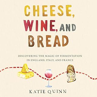 Cheese, Wine, and Bread Audiobook By Katie Quinn cover art