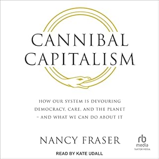 Cannibal Capitalism Audiobook By Nancy Fraser cover art