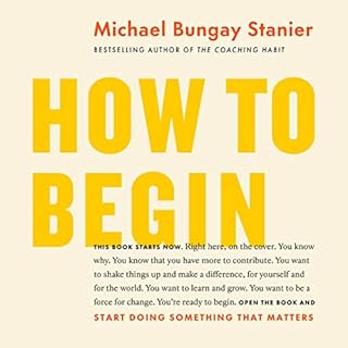 How to Begin Audiolibro Por Michael Bungay Stanier arte de portada