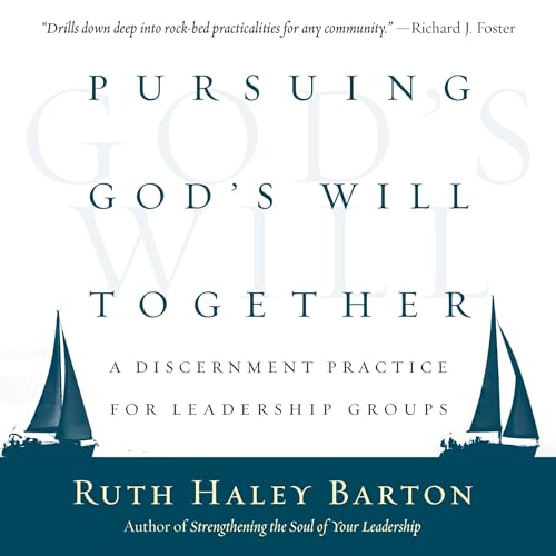 Pursuing God's Will Together Audiobook By Ruth Haley Barton cover art