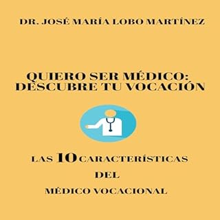 Quiero Ser Médico: Descubre Tu Vocación [I Want to Be a Doctor: Discover Your Vocation] cover art