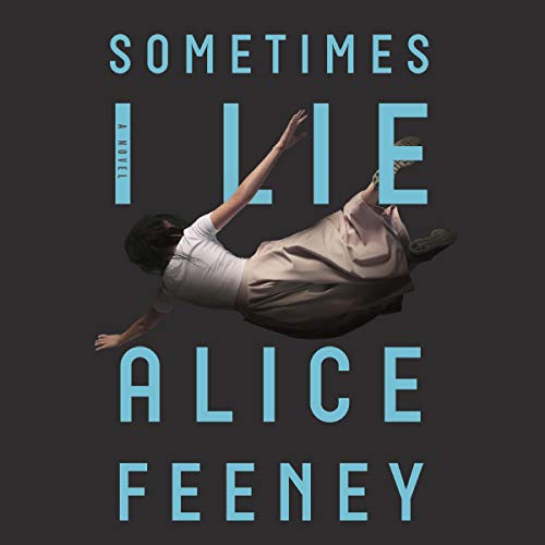 Sometimes I Lie Audiobook By Alice Feeney cover art