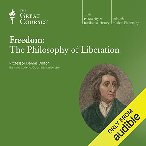 Freedom: The Philosophy of Liberation Audiolivro Por The Great Courses, Dennis Dalton capa