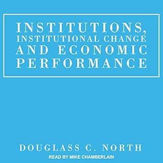 Institutions, Institutional Change and Economic Performance Audiobook By Douglass C. North cover art