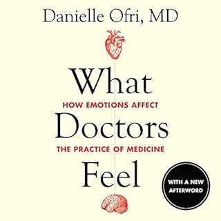 What Doctors Feel Audiobook By Danielle Ofri MD cover art