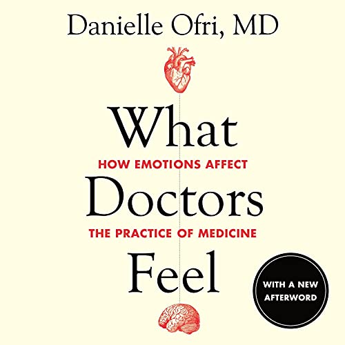 What Doctors Feel Audiobook By Danielle Ofri MD cover art