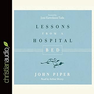 Lessons from a Hospital Bed Audiobook By John Piper cover art