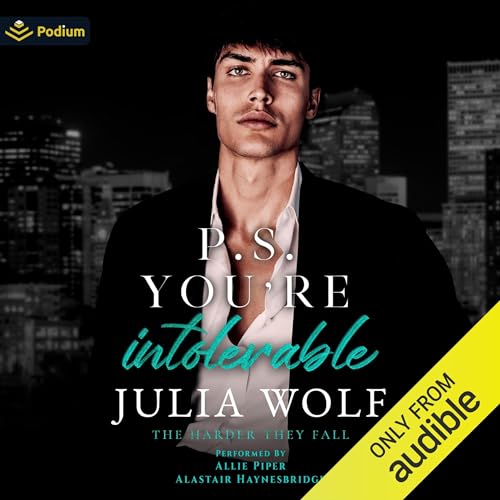 P.S. You're Intolerable Audiobook By Julia Wolf cover art