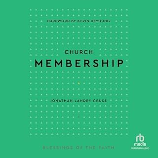 Church Membership Audiolibro Por Jonathan Landry Cruse, Kevin DeYoung - foreword arte de portada