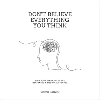 Don't Believe Everything You Think Audiobook By Joseph Nguyen cover art