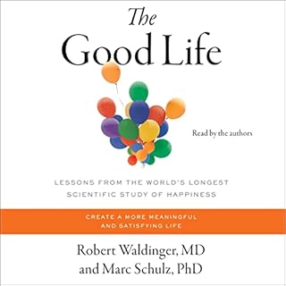 The Good Life Audiolibro Por Robert Waldinger MD, Marc Schulz PhD arte de portada