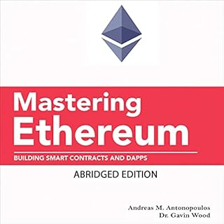 Mastering Ethereum Audiobook By Andreas M. Antonopoulos, Gavin Wood PhD cover art