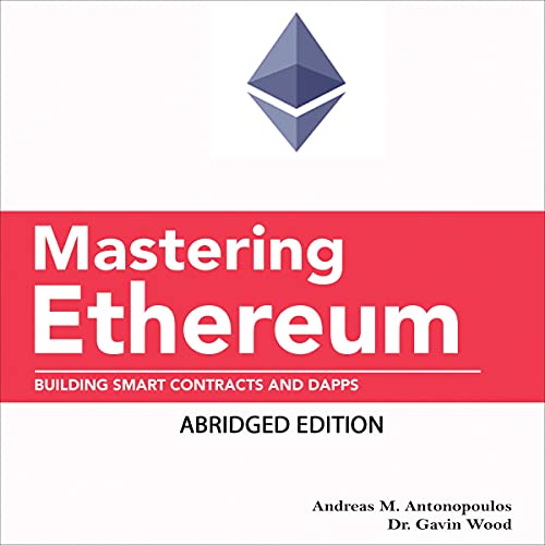 Mastering Ethereum Audiobook By Andreas M. Antonopoulos, Gavin Wood PhD cover art