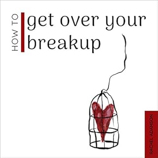 How to Get Over Your Breakup Audiolibro Por Rachel Adamson arte de portada