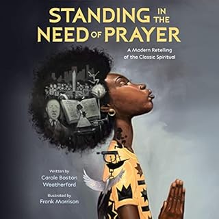 Standing in the Need of Prayer Audiobook By Carole Boston Weatherford cover art