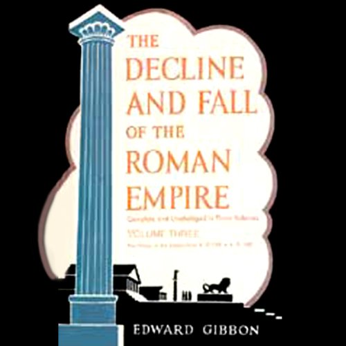 The Decline and Fall of the Roman Empire, Volume 3 Audiolibro Por Edward Gibbon arte de portada