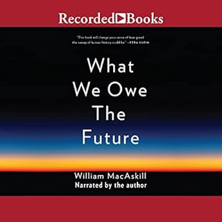 What We Owe the Future Audiobook By William MacAskill cover art