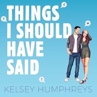 Things I Should Have Said Audiobook By Kelsey Humphreys cover art