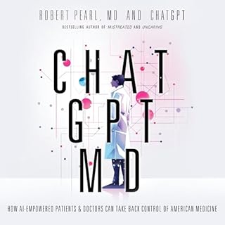 ChatGPT, MD Audiobook By Robert Pearl cover art