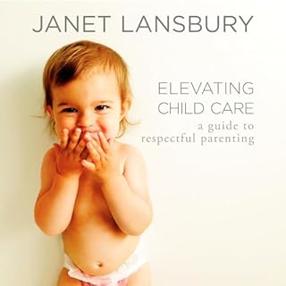 Elevating Child Care Audiobook By Janet Lansbury cover art